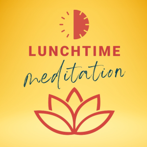 Lunchtime Meditation